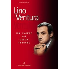 Lino Ventura : Un fauve au coeur tendre