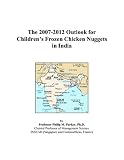 The 2007-2012 Outlook for Childrens Frozen Chicken Nuggets in India