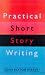 Practical Short Story Writing