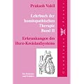 Lehrbuch der hom�opathischen Therapie. F�r Studenten und Praktiker: Vakil, Prakash, Bd.2 : Erkrankungen des Herz-Kreislaufsystems