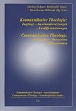 Produkt-Bild: Kommunikative Theologie: Zug&auml;nge - Auseinandersetzungen - Ausdifferenzierungen: Communicative Theology: Approaches - Discussions - Differentiation
