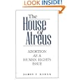 The House of Atreus: Abortion as a Human Rights Issue by James F. Bohan