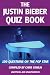 The Justin Bieber Quiz Book
