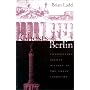 The Ghosts of Berlin: Confronting German History in the Urban Landscape