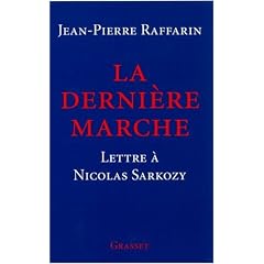 La derni�re marche : Lettre � Nicolas Sarkozy