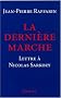La derni�re marche : Lettre � Nicolas Sarkozy