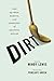 DIRT: The Quirks, Habits, and Passions of Keeping House