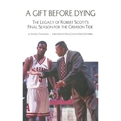 A Gift Before Dying: The Legacy of Robert Scott's Final Season for the Crimson Tide