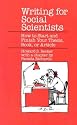 Writing for Social Scientists: How to Start and Finish Your Thesis, Book, or Article (Chicago Guides to Writing, Editing, and Publishing)