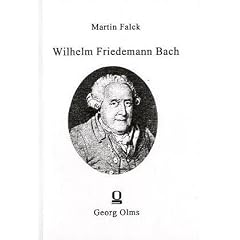 Wilhelm Friedemann Bach: Sein Leben und seine Werke mit thematischem Verzeichnis seiner Kompositionen und zwei Bildern
