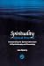 Spirituality in Clinical Practice: New Dimensions in Psychotherapy and Counseling