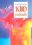 Books : The Classic 1000 Cocktails (Classic 1000)