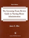 The Licensing Exam Review Guide in Nursing Home Administration: 1000 Test Questions in the Nation Examination Format on the 1996 Domains of Practice