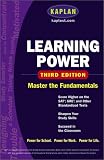 Kaplan Learning Power, Third Edition : Score Higher on the SAT, GRE, and Other Standardized Tests