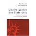 L'autre guerre des Etats-Unis : Economie : les secrets d'une machine de conqu�te