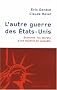 L'autre guerre des Etats-Unis : Economie : les secrets d'une machine de conqu�te