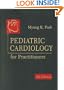 Pediatric Cardiology for Practitioners, 4e