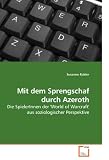 Mit dem Sprengschaf durch Azeroth: Die SpielerInnen der 'World of Warcraft' aus soziologischer Perspektive (German Edition)