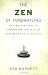 The Zen of Fundraising: 89 Timeless Ideas to Strengthen and Develop Your Donor Relationships