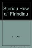 Storïau Huw a'i ffrindiau