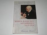 Whigs, radicals and liberals, 1815-1914
