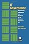 IT Governance: Implementing Frameworks and Standards for the Corporate Governance of IT