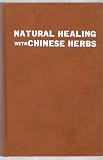 Natural Healing with Chinese Herbs