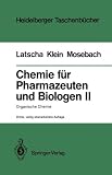 Chemie für Pharmazeuten und Biologen II. Begleittext zum Gegenstandskatalog GK1: Organische Chemie (Heidelberger Taschenbücher)