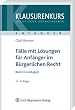 F�lle und L�sungen f�r Anf�nger im B�rgerlichen Recht: Band I: Grundlagen