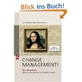 Change Management!: Die Ideenbox: Warum Unternehmen sich �ndern m�ssen. Die Toolbox: Wie Unternehmen sich �ndern k�nnen