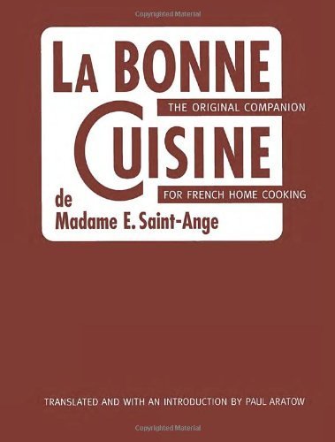 La Bonne Cuisine de Madame E. Saint-Ange: The Original Companion for French Home Cooking by Madame Evelyn Saint-Ange (2005) Hardcover