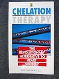 Chelation therapy : the revolutionary alternative to heart surgery