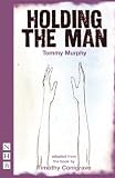 Holding the Man (The play)