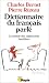Dictionnaire du français parlé. Le monde des expressions familières