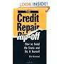 Credit Repair Rip-Off: How To Avoid The Scams And Do It Yourself