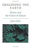 Imagining the Earth: POETRY AND THE VISION OF NATURE