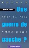 Revue Editions Golias  / Kosovo, une guerre de gauche, la paix à travers le droit