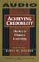 Achieving Credibility: The Key To Effective Leadershipcassette