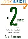 Of Two Minds: The Growing Disorder in American Psychiatry