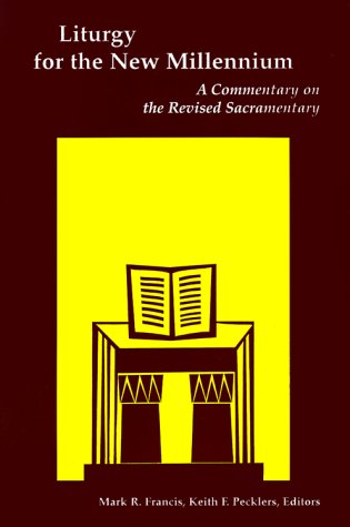 Liturgy for the New Millennium: A Commentary on the Revised Sacramentary under Sacraments in The Books Store