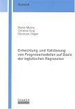 Produkt-Bild: Entwicklung und Validierung von Prognosemodellen auf Basis der logistischen Regression