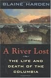 A River Lost: The Life and Death of the Columbia