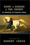 Night and Horses and the Desert: An Anthology of Classical Arabic Literature