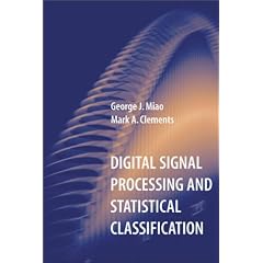 Digital Signal Processing and Statistical Classification (Artech House signal processing library)