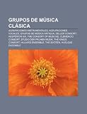 Grupos de M Sica CL Sica: Agrupaciones Instrumentales, Agrupaciones Vocales, Grupos de M Sica Antigua, Deller Consort, Hesp Rion XXI: Agrupaciones ... Consort, Hilliard Ensemble, The Sixteen