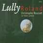 Lully - Roland / Test� � Panzarella � Dumait � Zanetti � Les Talens Lyriques � Rousset