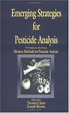 Emerging Strategies for Pesticide Analysis (Modern Methods for Pesticide Analysis)