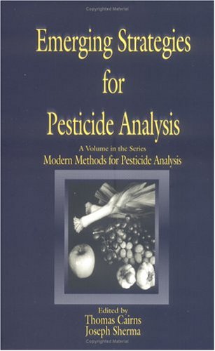 Emerging Strategies for Pesticide Analysis (Modern Methods for Pesticide Analysis)