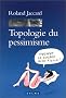 Topologie du pessimisme