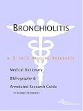 Bronchiolitis - A Medical Dictionary, Bibliography, and Annotated Research Guide to Internet References